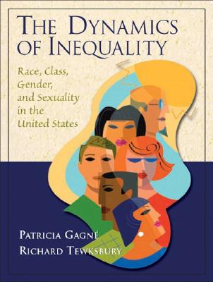 Image for The Dynamics of Inequality: Race, Class, Gender, and Sexuality in the United States