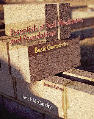 Essentials of Soil Mechanics and Foundations: Basic Geotechnics