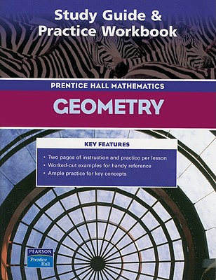 PRENTICE HALL MATH GEOMETRY STUDY GUIDE AND PRACTICE WORKBOOK 2004C