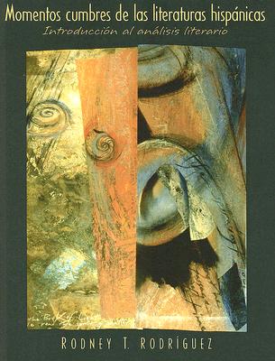 Momentos cumbres de las literaturas hispnicas: Introduccin al anlisis literario (Spanish Edition)