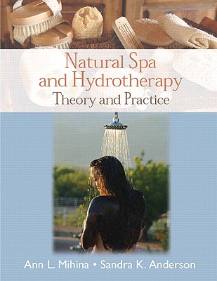 Natural Spa and Hydrotherapy: Theory and Practice