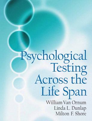 Image for Psychological Testing Across the Life Span Psychological Testing Across the Life Span