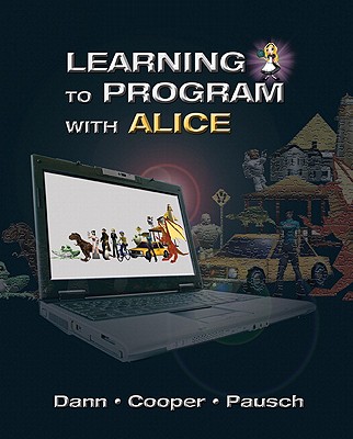 Learning to Program with Alice (W/ CD Rom) [With CDROM]