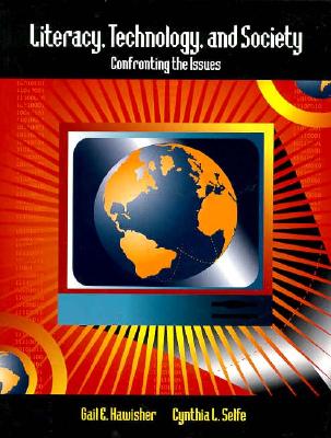 Literacy, Technology and Society: Confronting the Issues