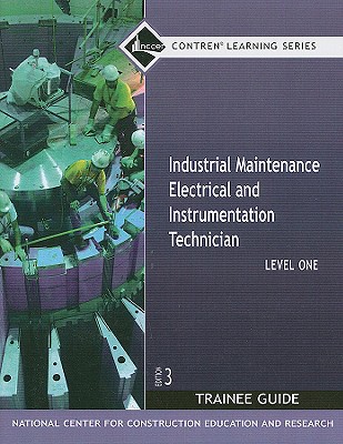Industrial Maintenance Electrical & Instrumentation Trainee Guide, Level 1