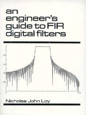 An Engineer's Guide to Fir Digital Filters