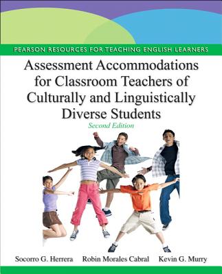 Image for Assessment Accommodations for Classroom Teachers of Culturally and Linguistically Diverse Students (2nd Edition) Assessment Accommodations for Classroom Teachers of Culturally and Linguistically Diverse Students (2nd Edition)