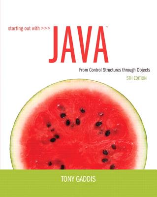 Starting Out with Java: From Control Structures through Objects (5th Edition)