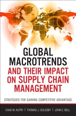 Global Macrotrends and Their Impact on Supply Chain Management: Strategies for Gaining Competitive Advantage