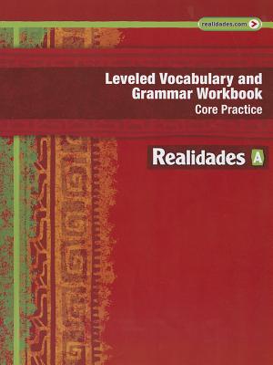 REALIDADES 2014 LEVELED VOCABULARY AND GRAMMAR WORKBOOK LEVEL A