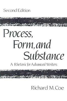 Process, Form, and Substance: A Rhetoric for Advanced Writers (Revised)