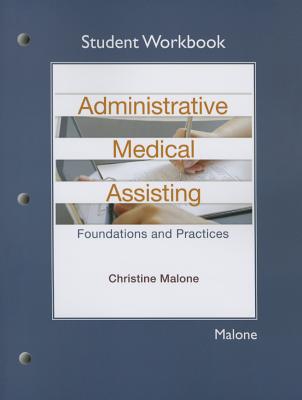 Student Workbook for Administrative Medical Assisting: Foundations and Practices