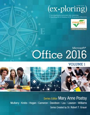 Exploring Microsoft Office 2016 Volume 1 (Exploring for Office 2016 Series)