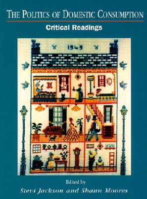 Politics of Domestic Consumption, The