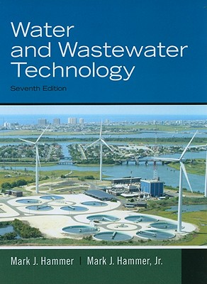 Water and Wastewater Technology (7th Edition)