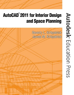 Image for Autocad 2011 for Interior Design and Space Planning (New Autodesk Education Press Series) Autocad 2011 for Interior Design and Space Planning (New Autodesk Education Press Series)