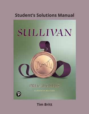 Student Solutions Manual for Precalculus, Eleventh Edition, c. 2020