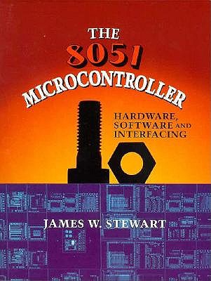 The 8051 Microcontroller: Hardware, Software and Interfacing