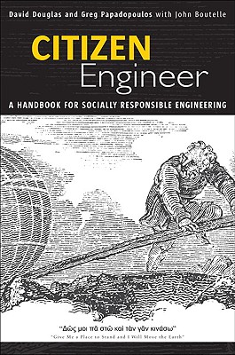 Citizen Engineer: A Handbook for Socially Responsible Engineering Image for Citizen Engineer: A Handbook for Socially Responsible Engineering