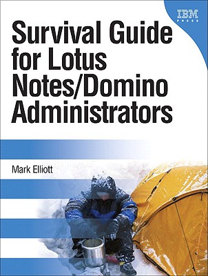 Survival Guide for Lotus Notes and Domino Administrators Image for Survival Guide for Lotus Notes and Domino Administrators