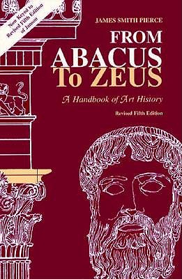 From Abacus to Zeus: A Handbook of Art History