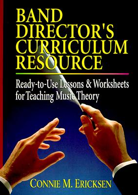 Image for Band Director's Curriculum Resource: Ready-To-Use Lessons & Worksheets for Teaching Music Theory