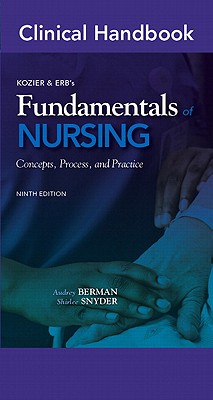 Clinical Handbook for Kozier & Erb's Fundamentals of Nursing (Clinical Handbooks)