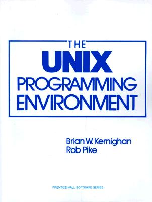 The Unix Programming Environment (Prentice-Hall Software Series)