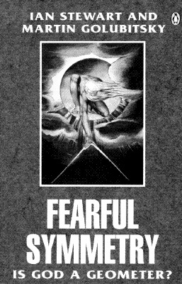 Fearful Symmetry: Is God a Geometer (Penguin Science)