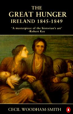 Great Hunger: Ireland: 1845-1849 (Revised)