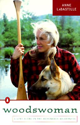 Woodswoman: Living Alone in the Adirondack Wilderness