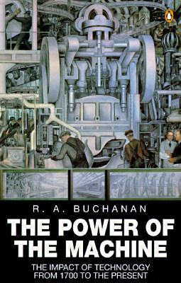 The Power of the Machine: The Impact of Technology from 1700 to the Present Day