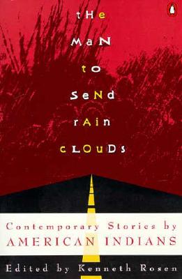 The Man to Send Rain Clouds: Contemporary Stories by American Indians