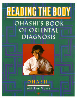 Reading the Body: Ohashi's Book of Oriental Diagnosis