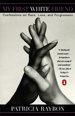 My First White Friend: Confessions on Race, Love and Forgiveness