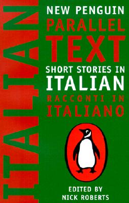 Short Stories in Italian: New Penguin Parallel Text (New Penguin Parallel Texts) (Italian and English Edition)