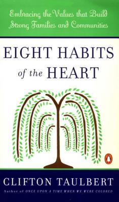Eight Habits of the Heart: Embracing the Values that Build Strong Families and Communities (African American History (Penguin)) Image for Eight Habits of the Heart: Embracing the Values that Build Strong Families and Communities (African American History (Penguin))