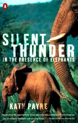 Silent Thunder: In The Presence Of Elephants