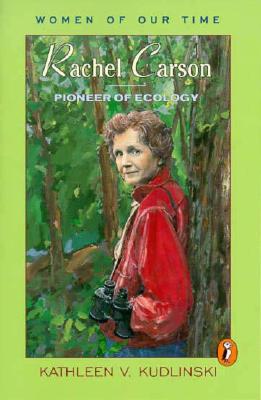 Rachel Carson: Pioneer of Ecology (Women of Our Time)