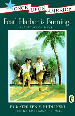 Image for Pearl Harbor Is Burning!: A Story of World War II (Once Upon America) Pearl Harbor Is Burning!: A Story of World War II (Once Upon America)