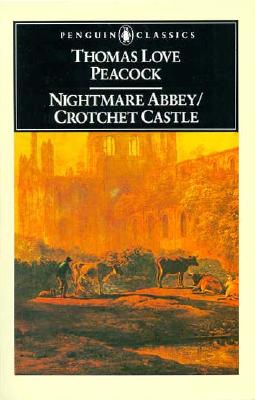 Nightmare Abbey & Crotchet Castle (Penguin English Library El 45)