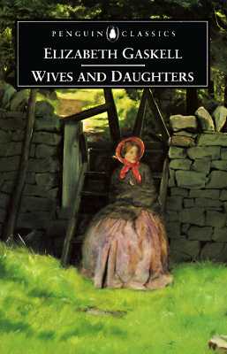 Wives and Daughters (Penguin Classics) [Paperback] Gaskell, Elizabeth and Morris, Pam