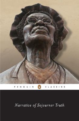 Narrative of Sojourner Truth; A Bondswoman of Olden Time, With a History of Her Labors and Correspondence Drawn from Her 'Book of Life' : Also, a Memorial Chapter