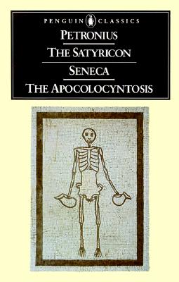 Image for Satyricon, Seneca, Apocolocyntosis