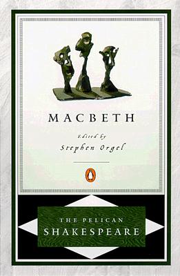 Image for Macbeth (The Pelican Shakespeare) Macbeth (The Pelican Shakespeare)