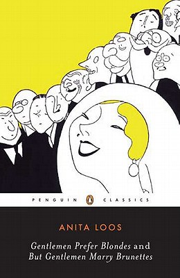Gentlemen Prefer Blondes -and- But Gentlemen Marry Brunettes: The Illuminating Diary of a Professional Lady