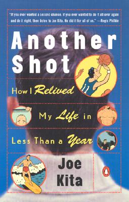 Image for Another Shot: How I Relived My Life in Less Than a Year