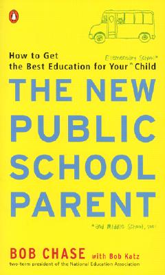 The New Public School Parent: How to Get the Best Education for Your Elementary School Child