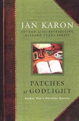 Patches of Godlight: Father Tim's Favorite Quotes (Mitford Years)