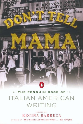 Image for Don't Tell Mama!: The Penguin Book of Italian American Writing Don't Tell Mama!: The Penguin Book of Italian American Writing